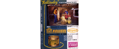 "Rollisolez votre maison": publicité pour les rouleaux de laine de verre "Rollisol" d'ISOVER Saint-Gobain, 1955