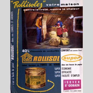 "Rollisolez votre maison": publicité pour les rouleaux de laine de verre "Rollisol" d'ISOVER Saint-Gobain, 1955